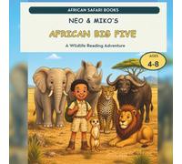 Neo & Miko Meet the African Big Five: A Southern African Wildlife Reading Adventure for Children Ages 4-8 (African Safari Adventures Coloring Books)
