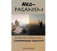 Neo-Paganism: Historical Inspiration & Contemporary Creativity