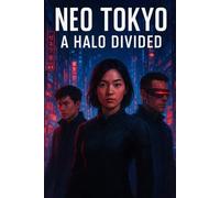 Neo Tokyo: A Halo Divided: 2 (Neo Tokyo: Ghost Code Protocol)