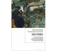 Neo-Tories: The Revolt of British Conservatives against Democracy and Political Modernity (1929-1939)