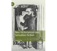 Neo-Victorianism and Sensation Fiction