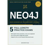 Neo4j Certified Professional Exam Prep 2026: Scenario-Based Practice Questions with Worked Explanations for the Neo4j Certified Professional Exam