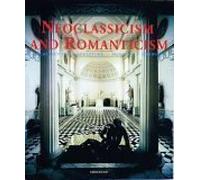Neoclassicism and Romanticism: Architecture, Sculpture, Painting, Drawings, 1750-1848 (Art & Architecture) (2007-01-03)