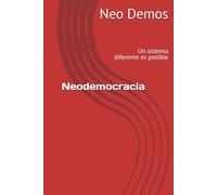 Neodemocracia: Un sistema diferente es posible