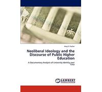 Neoliberal Ideology and the Discourse of Public Higher Education: A Documentary Analysis of University Identity over Time