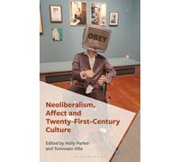 Neoliberalism, Affect and Twenty-First-Century Culture