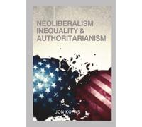 Neoliberalism Inequality And Authoritarianism