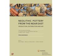 Neolithic Pottery from the Near East - Production, Distribution and Use