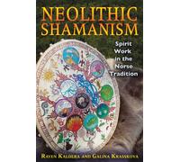 Neolithic Shamanism : Spirit Work in the Norse Tradition
