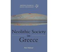 Neolithic Society in Greece: v. 2 (Sheffield Studies in Aegean Archaeology)