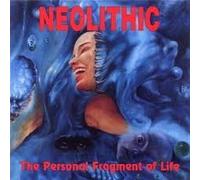 Neolithic - The Personal Fragment Of Life