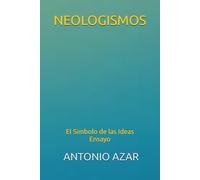 NEOLOGISMOS: El Simbolo de las Ideas (Horizontes del Pensamiento)