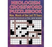 Neologistic Crossword Puzzle Book: The Newest Words from 2010-2025