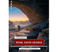 NEOM, Saudi Arabia: The Futuristic Oasis Redefining Sustainable Living