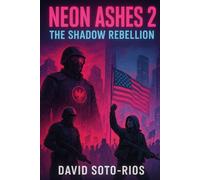 Neon Ashes 2: The Shadow Rebellion