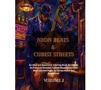 Neon Beats & Cubist Streets: An Abstract Geometric Coloring Book for Adults. 30 Premium Detailed Cubism Illustrations with Black-Backed Pages for Stress Relief and Relaxation (Fractured Realms)