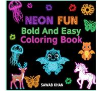NEON Bioluminescence Coloring Book: NEON Magical Glowing Animals, Fantasy Creatures, and Ocean Wonders for Kids