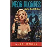 Neon Blondes: A Carter Beach Mystery (Neon Novels)