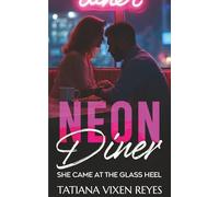 Neon Diner: 3 (She Came at the Glass Heel)
