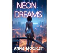 Neon Dreams: A Cyberpunk Detective Thriller (There's no Murder in Paradise)