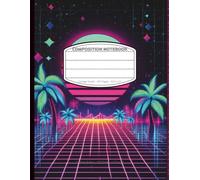 Neon Dreams: A Vaporwave Composition Notebook: Retro Synthwave Aesthetic | 8.5" x 11" College-Ruled Notebook with Pixel Palms, Glitch Art & Cyber Sunset Vibes