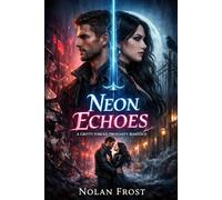 Neon Echoes: A Gritty Forced Proximity Romance (Shadow Bound Vows)