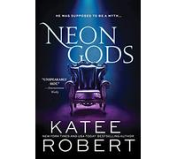 Neon Gods: A Divinely Dark Romance Retelling of Hades and Persephone (Dark Olympus 1)