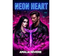 Neon heart: Codice eden (Neon Heart series)