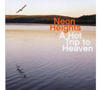 Neon Heights - A Hot Trip To Heaven [German Import]