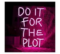 neon light sign Do It For The Plot for neon Sign LED Light Dimmable for usb Powered
