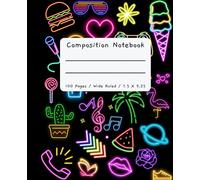 Neon Lights Composition Notebook: Neon Retro Notebook for Kids, Boys and Girls l Wide Ruled l 100 Pages