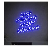 Neon Lights Stop Thinking Start Drinking for neon Sign LED for Beer Bar Club Game Room Party Restaurant Wall Decor 38cm×33cm(C)
