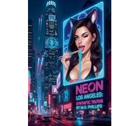 Neon Los Angeles: Synthetic Truths