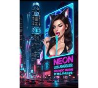 Neon Los Angeles: Synthetic Truths: Who Killed Horatio Grootwan (Pulp Thrills)
