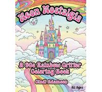 Neon Nostalgia: A 90s Rainbow Critter Coloring Book