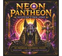 Neon Pantheon: Neon Pantheon - Egyptian Cyber Gods Coloring Book