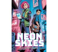 Neon Skies: A YA Cyberpunk Romance Packed with Rebellion, AI Intrigue, and High-Tech Danger