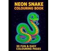 Neon Snake Colouring Book: 30 Fun &Easy Colouring Pages