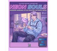 Neon Souls: Modern Manhwa Style Hunter Coloring Book: A K-Pop Fantasy Adventure for Teens and Adults