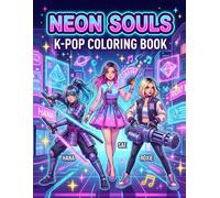 Neon Souls: The K-Pop Chronicles: Slaying the stage by day, slaying demons by night. Fun Fantasy pages 8.5 x 11 inch
