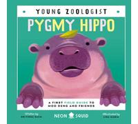 Neon Squid Pygmy Hippo (Young Zoologist) Hardback Book Neon Squid Multicolor