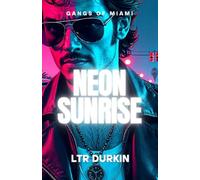 Neon Sunrise: Neon-lit Miami pulses with cartel ambition, betrayal, and Escobar’s deadly shadow. (The Gangs of Miami Saga)