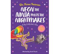 Neon the Ninja Meets the Nightmares: A Story to Help Kids to Sleep (Paperback) - Dr Karen Treisman, Clinical Psychologist, trainer, & author Book