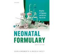 Neonatal Formulary: Drug use in pregnancy and the first year of life