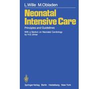 Neonatal Intensive Care : Principles and Guidelines