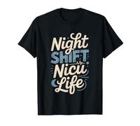 Neonatal Nurse Surviving Coffee Overnight Nicu Energy Every T-Shirt