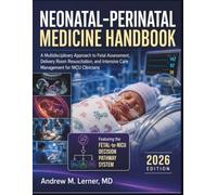 Neonatal-Perinatal Medicine Handbook 2026: A Multidisciplinary Approach to Fetal Assessment, Delivery Room Resuscitation, and Intensive Care Management for NICU Clinicians