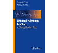 Neonatal Pulmonary Graphics – A Clinical Pocket Atlas