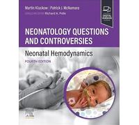 Neonatology Questions and Controversies: Neonatal Hemodynamics (Neonatology: Questions & Controversies)