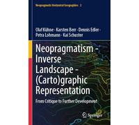 Neopragmatism - Inverse Landscape - (Carto)graphic Representation: From Critique to Further Development (Neopragmatic Horizontal Geographies, 2)